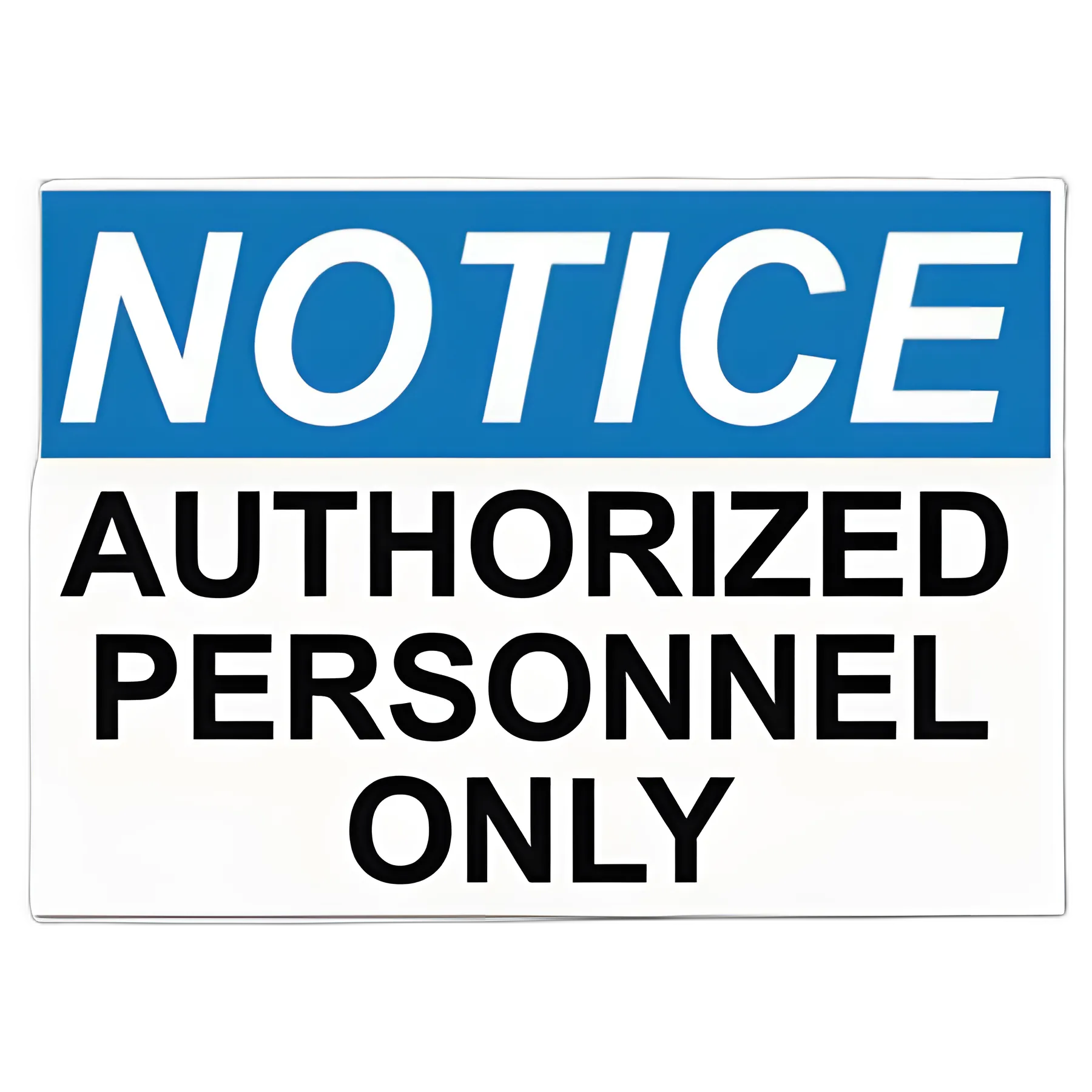 OSHA Safety Signs, NOTICE AUTHORIZED PERSONNEL ONLY, White/Blue/Black, 10 x 14